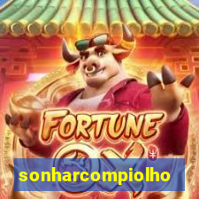 sonharcompiolho