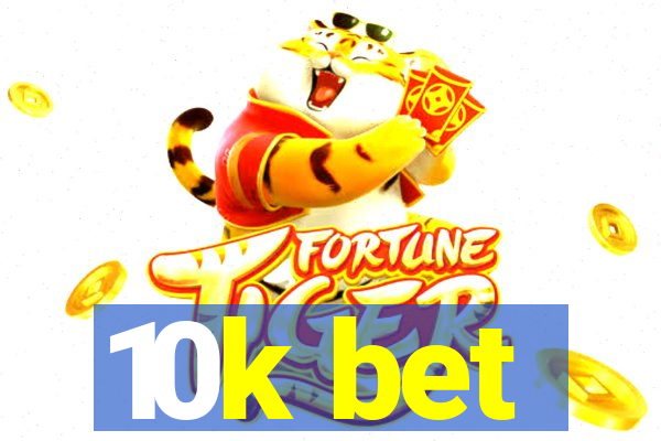 10k bet
