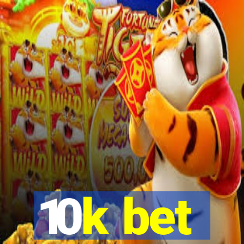 10k bet