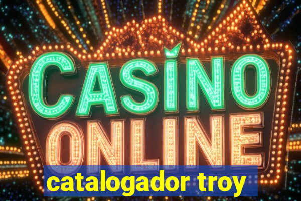 catalogador troy