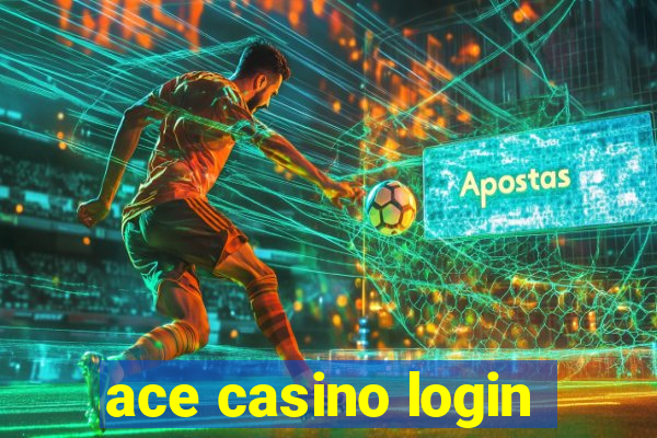 ace casino login