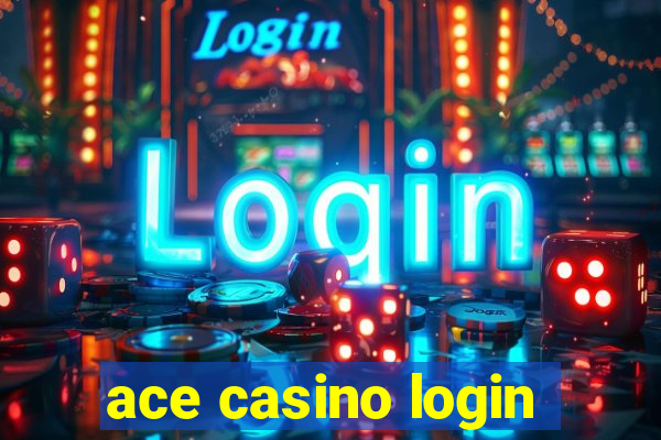 ace casino login