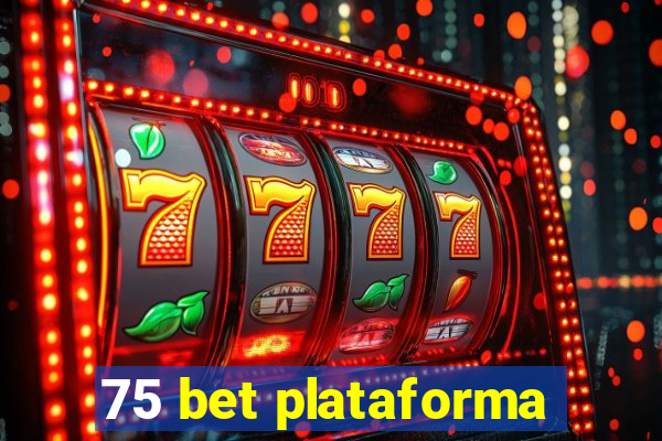 75 bet plataforma