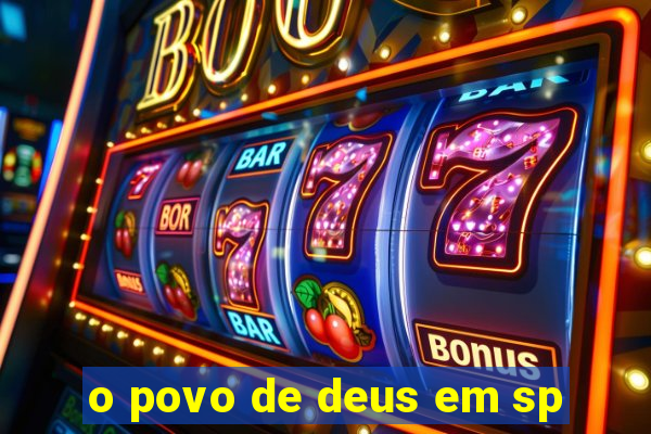 o povo de deus em sp