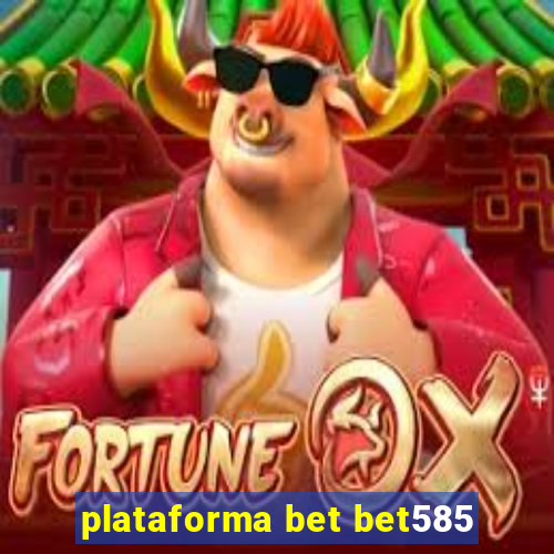 plataforma bet bet585