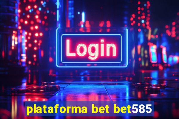 plataforma bet bet585