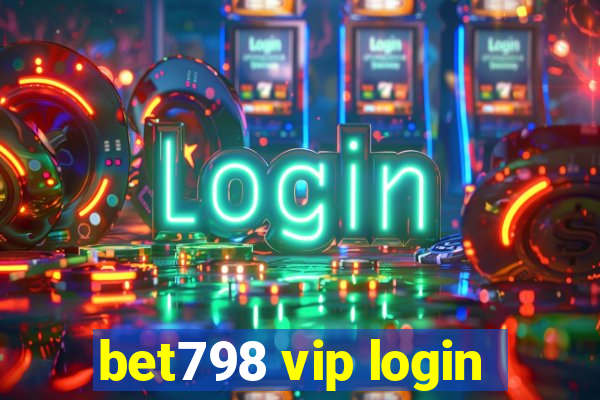 bet798 vip login