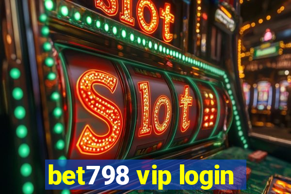 bet798 vip login