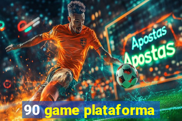 90 game plataforma