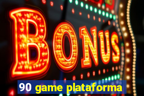 90 game plataforma