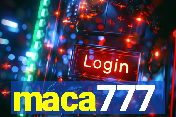 maca777