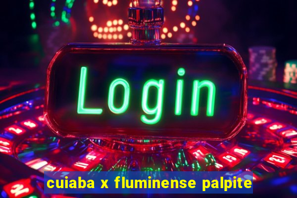 cuiaba x fluminense palpite