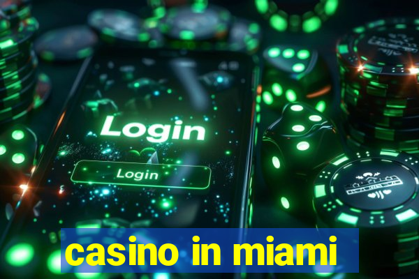 casino in miami