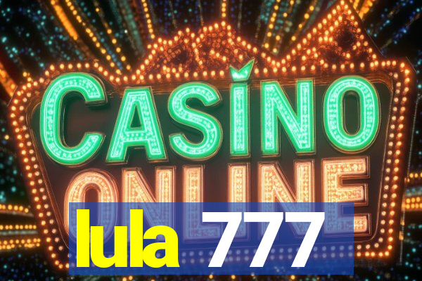 lula 777