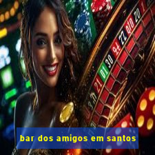 bar dos amigos em santos