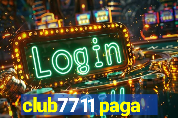 club7711 paga