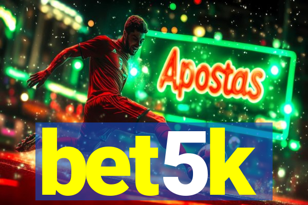 bet5k