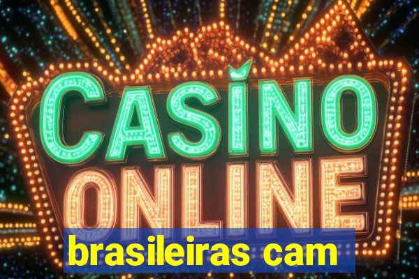 brasileiras cam