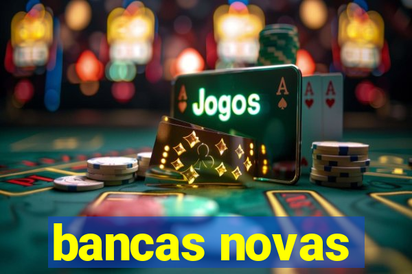 bancas novas