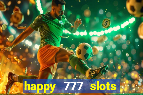 happy 777 slots paga mesmo