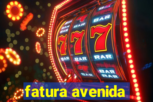 fatura avenida
