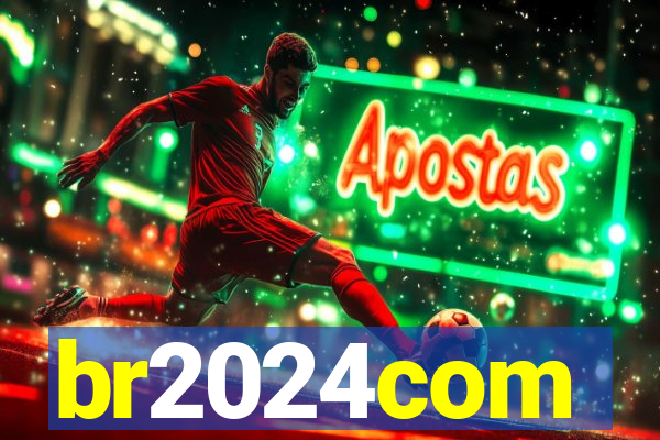 br2024com