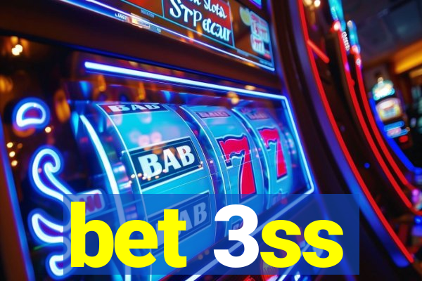 bet 3ss