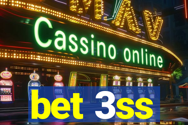 bet 3ss