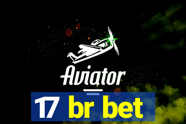 17 br bet