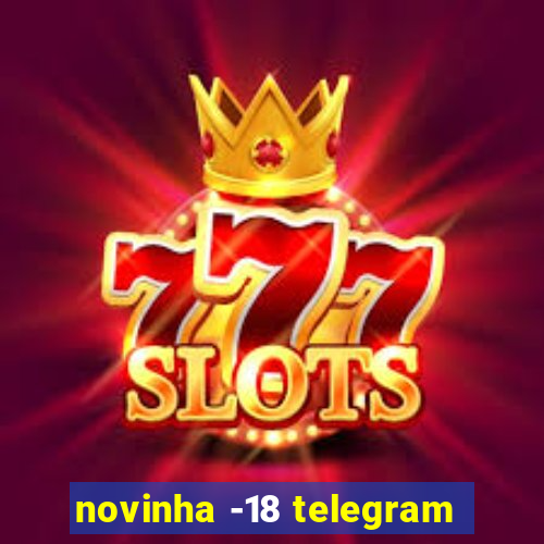 novinha -18 telegram