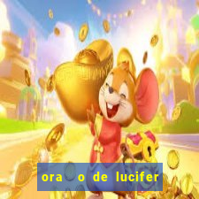 ora  o de lucifer para ganhar na mega sena