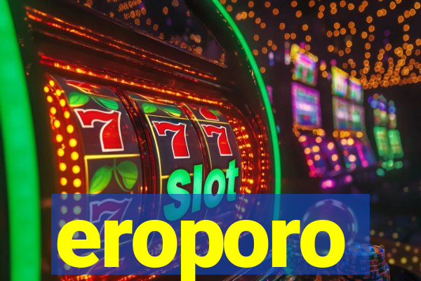 eroporo