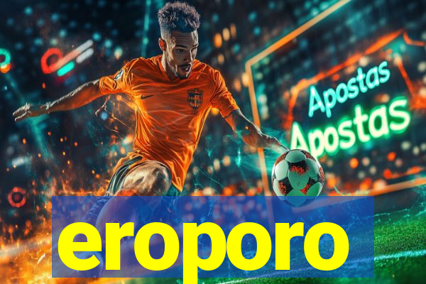 eroporo