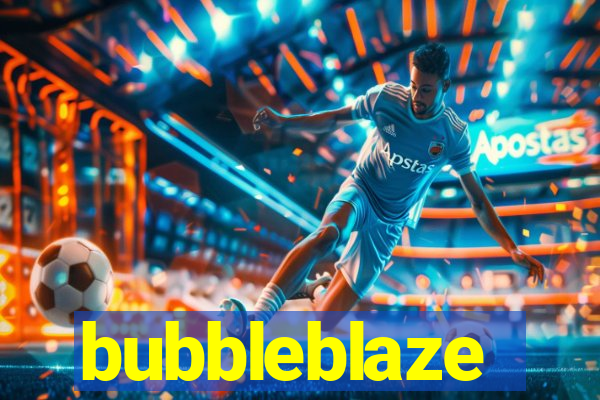 bubbleblaze