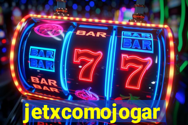 jetxcomojogar