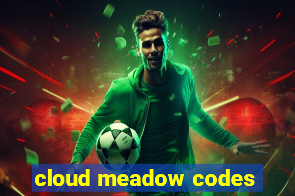 cloud meadow codes