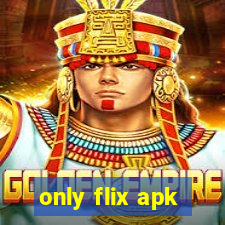 only flix apk