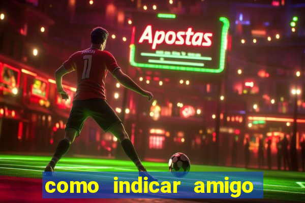 como indicar amigo no sportingbet