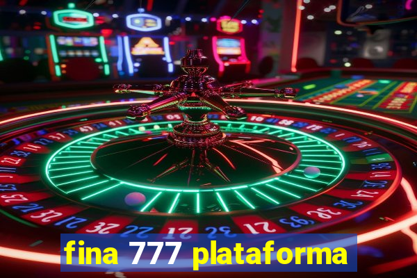 fina 777 plataforma