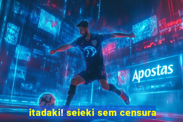 itadaki! seieki sem censura