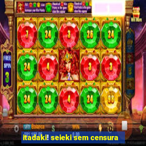 itadaki! seieki sem censura