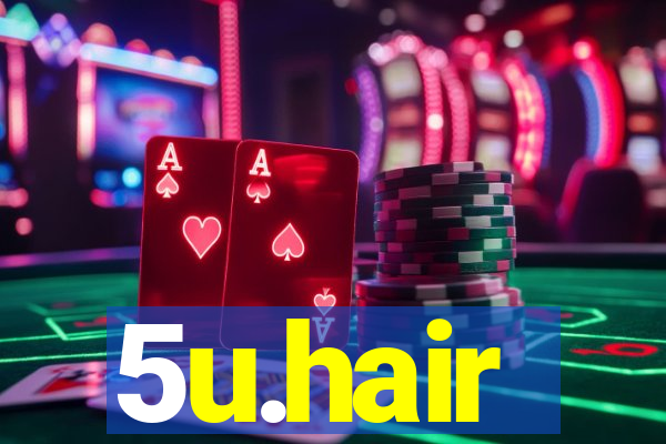 5u.hair