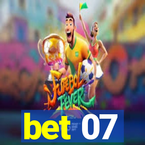 bet 07