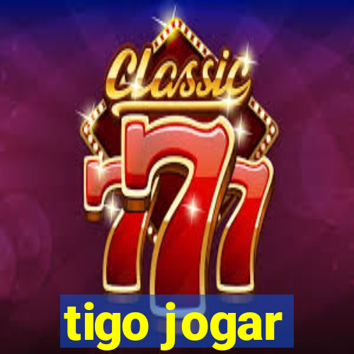 tigo jogar