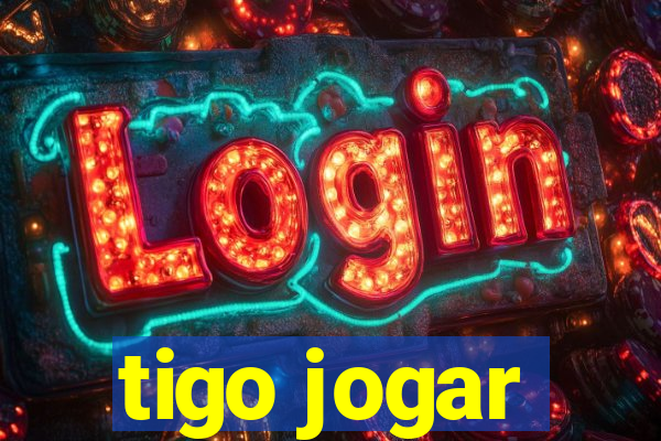 tigo jogar