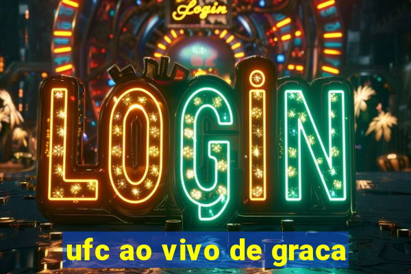 ufc ao vivo de graca