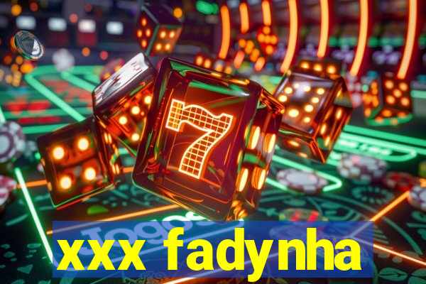 xxx fadynha