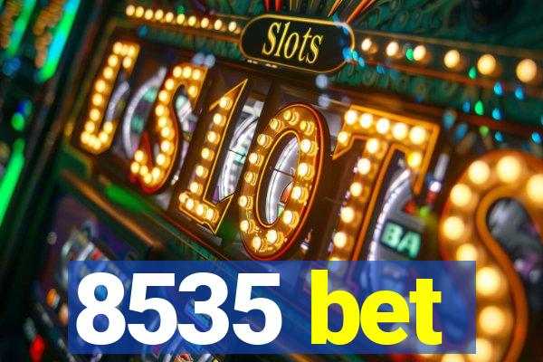8535 bet
