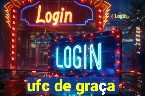 ufc de graça