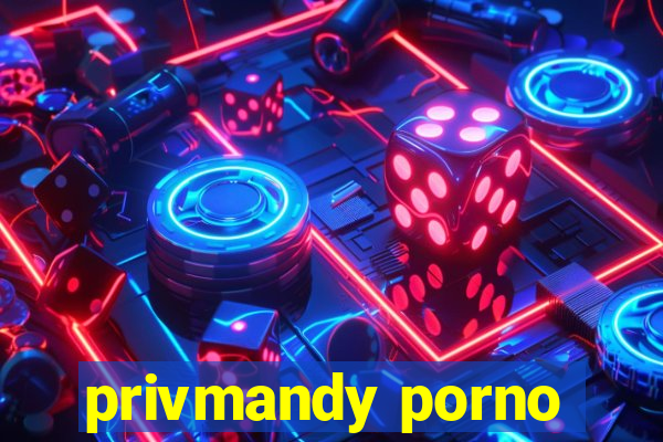 privmandy porno